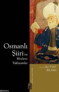 Osmanlı Şiiri'ne Modern Yaklaşımlar Ali Fuat Bilkan