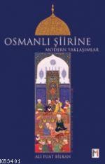 Osmanlı Şiirine Modern Yaklaşımlar Ali Fuat Bilkan