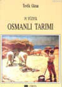 19. Yüzyıl Osmanlı Tarımı Tevfik Güran
