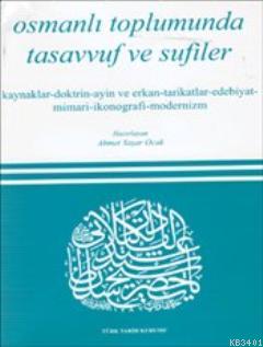 Osmanlı Toplumunda Tasavvuf ve Sufiler Ahmet Yaşar Ocak
