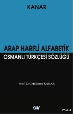 Arap Harfli Alfabetik Osmanlı Türkçesi Sözlüğü (Büyük Boy) Mehmet Kana
