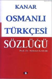 Osmanlı Türkçesi Sözlüğü Mehmet Kanar