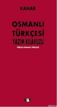Osmanlı Türkçesi Yazım Kılavuzu Mehmet Kanar
