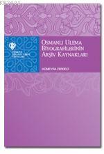 Osmanlı Ulema Biyografilerinin Arşiv Kaynakları Hümeyra Zerdaci
