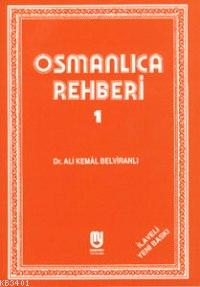 Osmanlıca Rehberi 1 Ali Kemâl Belviranlı