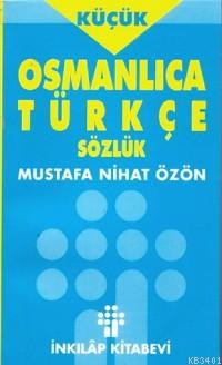 Osmanlıca - Türkçe Sözlük (Küçük) Mustafa Nihat Özön
