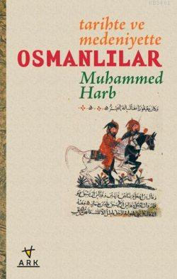 Tarihte ve Medeniyette Osmanlılar Muhammed Harb