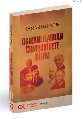 Osmanlılardan Cumhuriyete Bilim Osman Bahadır