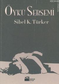 Öykü Sersemi Sibel K. Türker