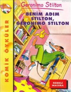 Öyküler Benim Adım Stilton Geronimo Stilton Geronimo Stilton