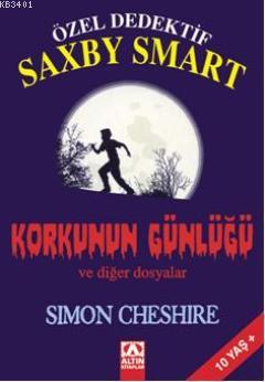 Özel Dedektif Saxby Smart Korkunun Günlüğü ve diğer dosyalar Simon Che