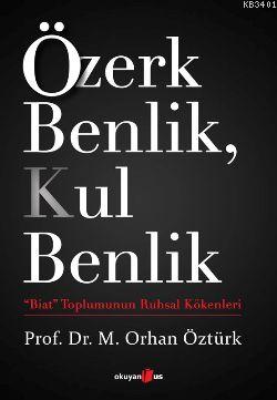 Özerk Benlik, Kul Benlik M. Orhan Öztürk
