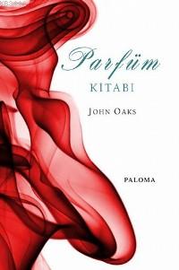 Parfüm Kitabı John Oakes