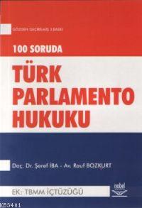 100 Soruda Türk Parlamento Hukuku Şeref İba