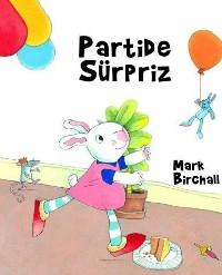 Partide Sürpriz / 3-5 Yaş Grubu (rabbit's Party Surprise)