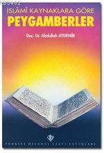 İslami Kaynaklara Göre Peygamberler Abdullah Aydemir