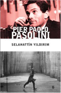 Pier Paolo Pasolini Selahattin Yıldırım