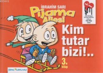 Pijama Ailesi 3 - Kim Tutar Bizi!.. İbrahim Sarı