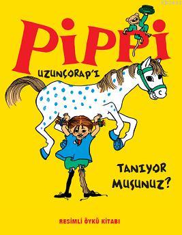 Pippi Uzunçorap'ı Tanıyor musunuz? Astrid Lindgren