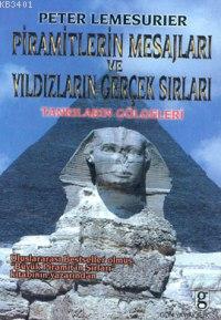 Piramitlerin Mesajları ve Yıldızların Gerçek Sırları P. Lemesurıer