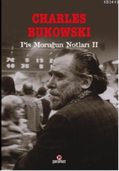 Pis Moruğun Notları II Charles Bukowski