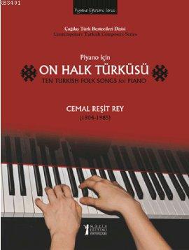 Piyano İçin On Halk Türküsü Cemal Reşit Rey