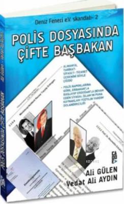 Polis Dosyasında Çifte Başbakan Ali Gülen