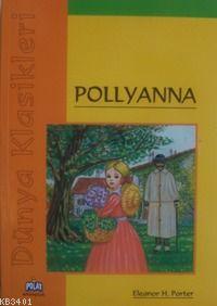 Dünya Klasikleri - Pollyanna Eleanor Hodgman Porter