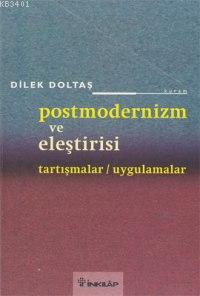 Postmodernizm'de Tartışmalar ve Uygulamalar Dilek Doltaş
