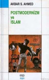 Postmodernizm ve İslam Akbar S. Ahmed