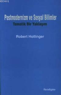 Postmodernizm ve Sosyal Bilimler Robert Hollinger