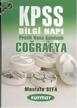 KPSS Bilgi Hapı Pratik Konu Anlatımlı Coğrafya Mustafa Sefa