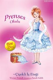 Prenses Okulu 13 - Prenses Chloe ve Çiçekli İç Eteği Vivian French