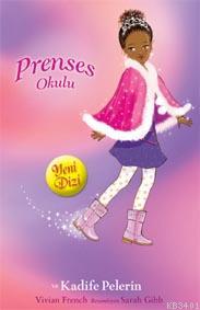 Prenses Okulu 16 - Prenses Olivia ve Kadife Pelerin Vivian French