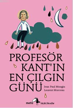 Profesör Kantın En Çılgın Günü Jean Paul Mongin