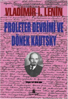 Proleter Devrimi ve Dönek Kautsky Vladimir İlyiç Lenin