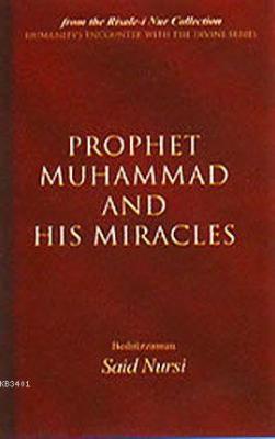 Prophet Muhammad and His Miracles (Mücizat-ı Ahmediye)