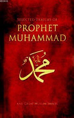 Prophet Muhammad (Selected Prayers of )