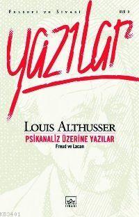 Psikanaliz Üzerine Yazılar Louis Althusser