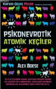 Psikonevrotik Atomik Keçiler Alex Boese