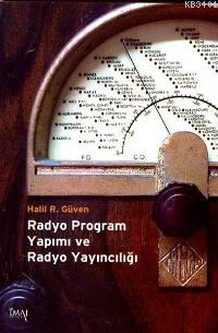 Radyo Program Yapımı ve Radyo Yayıncılığı Halil R. Güven