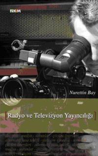 Radyo ve Televizyon Yayıncılığı Nurettin Bay
