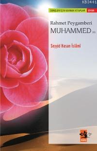 Rahmet Peygamberi Muhammed (s) Seyyid Hasan İslâmî