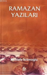 Ramazan Yazıları Mustafa İslamoğlu