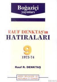 Rauf Denktaş'ın Hatıraları - 9. Cilt (1973-1974 ) Rauf Denktaş