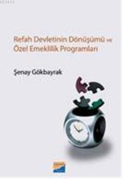 Refah Devletinin Dönüşümü ve Özel Emeklilik Programlar Şenay Gökbayrak