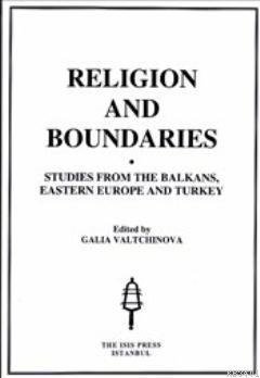 Religion and Boundaries Galia Valtchinova