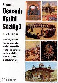 Resimli Osmanlı Tarihi Sözlüğü M.orhan Bayrak