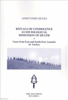 Rituals of Condolence as Sociological Dimension of Death Ahmet Emre Bi