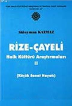 Rize-Çayeli 2 Halk Kültürü Araştırmaları Süleyman Kazmaz
